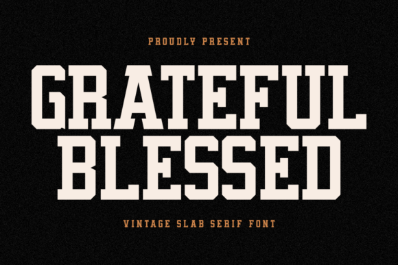 Grateful Blessed: A Vintage Slab Serif Font for Bold Branding